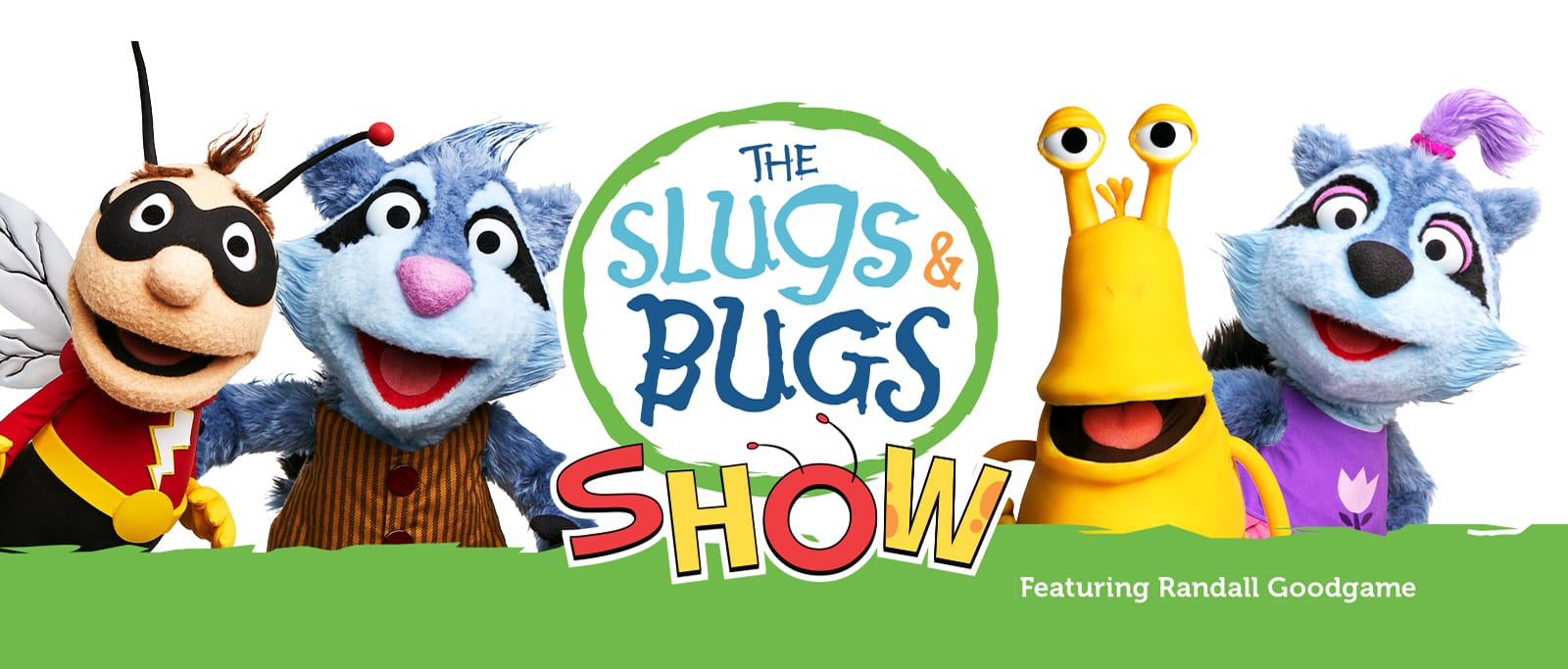 Randall Goodgame's Slugs and Bugs Show